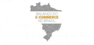 Balanço do e-commerce brasileiro - sites de venda online