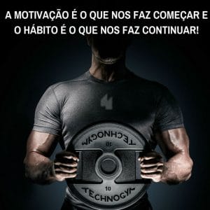 Frases de motivação - A motivação é o que nos faz começar e o hábito é o que nos faz continuar!