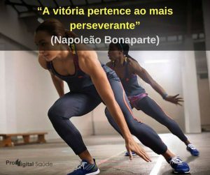 A vitória pertende ao mais perseverante - Napoleão Bonaparte - frases de incentivo