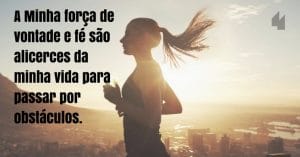 Frases de Força de Vontade - Alicerces da minha vida