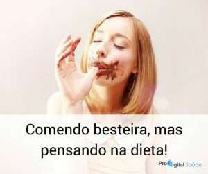 Comendo besteira, mas pensando na dieta. - frases de incentivo