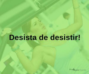 Desista de desistir! - frases de incentivo