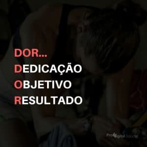 frases de motivação - Dor... Dedicação, Objetivo, Resultado