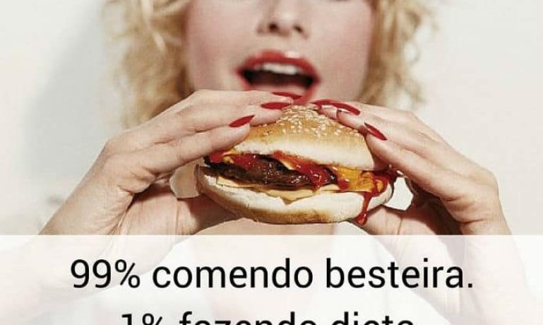 99% comendo besteira, 1% fazendo dieta - frases de incentivo