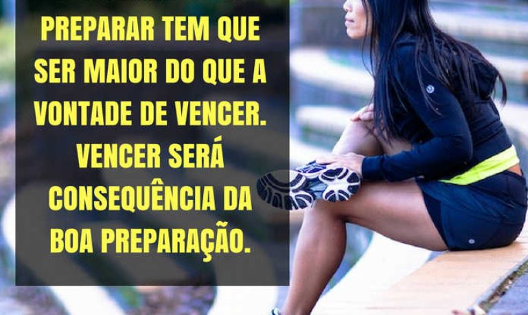 Frases de motivação - A vontade de se preparar tem que ser maior