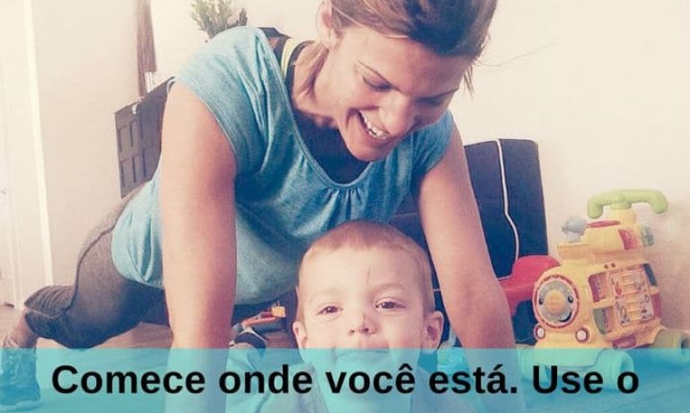 Comece onde você está. Use o que você tem. Faça o que puder. - frases de incentivo