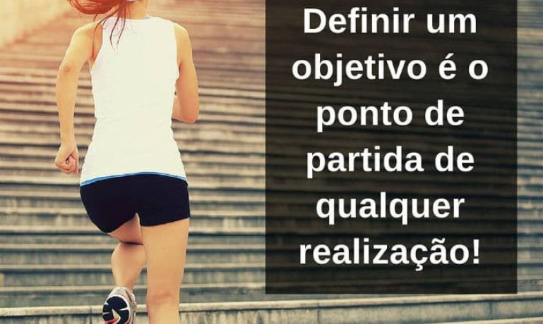 Definir um objetivo é o ponto de partida de qualquer realização! - frases de incentivo