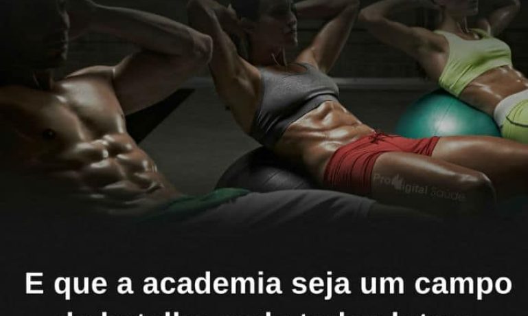 E que a academia seja um campo de batalha onde todos lutem. - frases de motivação