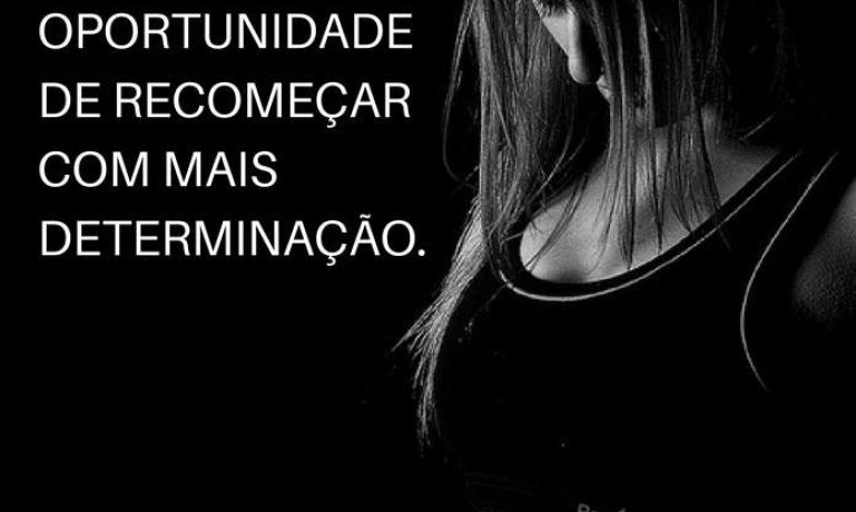 Frases de motivação - Falhar é a oportunidade de recomeçar com mais determinação.