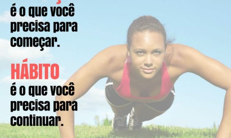 Motivação é o que você precisa para começar. Hábito é o que você precisa para continuar. - frases de motivação