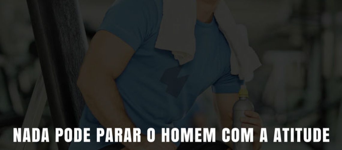 Frases de motivação - Nada pode parar o homem