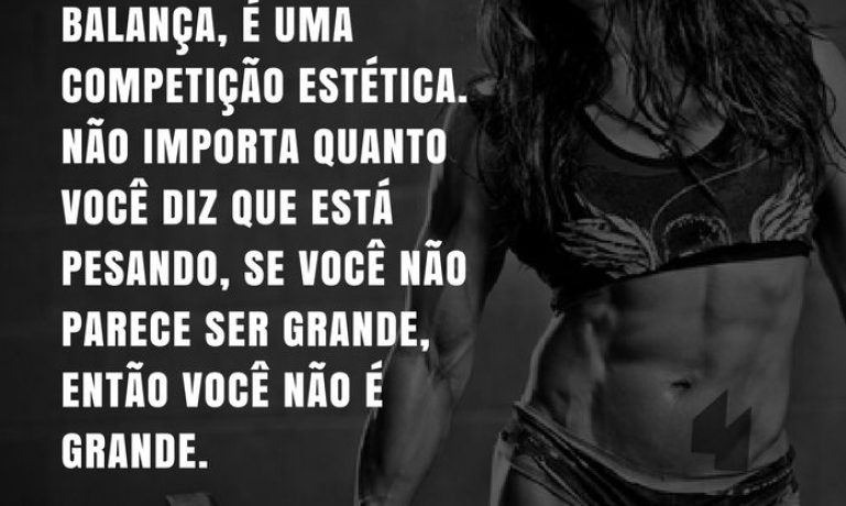 Frases de motivação - Não é uma competição de balança