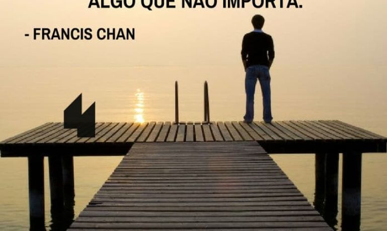 Frases de motivação - Nosso maior medo não deve ser o fracasso mas ser bem-sucedido em algo que não importa.