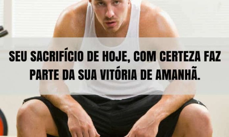 Frases de motivação - Seu sacrifício de hoje, com certeza faz parte da sua vitória de amanhã.