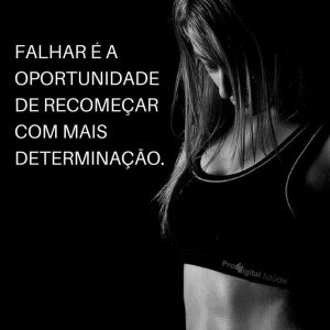 Frases de motivação - Falhar é a oportunidade de recomeçar com mais determinação.