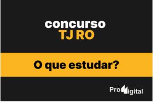 O que estudar para o concurso TJ RO?