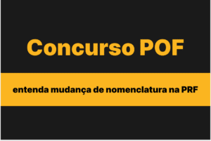 Concurso POF: entenda mudança de nomenclatura na PRF