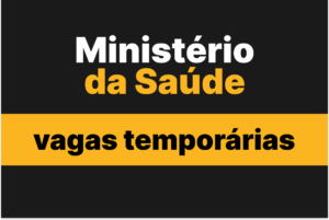 Saiba tudo sobre as vagas temporárias do Ministério da Saúde