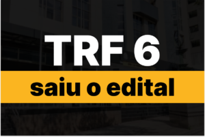 Imagem do TRF 6 representando que: Saiu! Confira edital do concurso TRF6