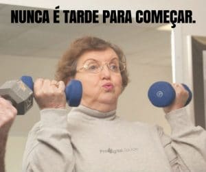 Nunca é tarde para começar. - frases de motivação