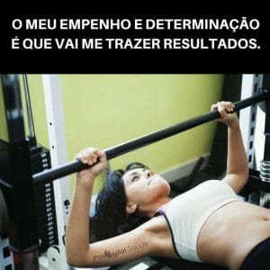 Frases de motivação - O teu empenho e determinação trazem resultados.