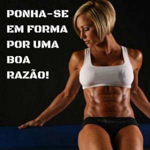 Frases de motivação - Ponha-se em forma por uma boa razão!