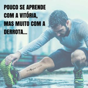 Frases de motivação - Pouco se aprende com a vitória, mas muito com a derrota... - Provérbio japonês