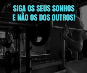 Siga os seus sonhos e não os dos outros! - frases de motivação