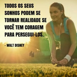 Frases de motivação - Todos os seus sonhos podem se tornar realidade... - Walt Disney